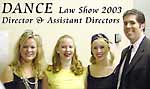 Dance Drrector and Assistant Directors - Law Show 2003